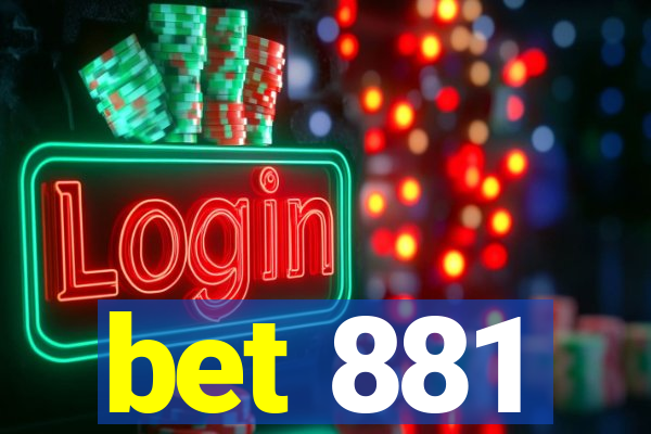 bet 881